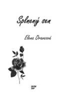 Splnený sen - Elena Oravcová - cena, porovnanie