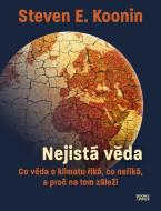 Nejistá věda - Co věda o klimatu říká, co neříká, a proč na tom záleží - cena, porovnanie