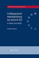 Lidskoprávní mechanismy na úrovni EU a otázky související - cena, porovnanie