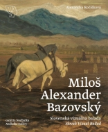 Miloš Alexander Bazovský - Slovenská vizuálna balada - cena, porovnanie