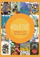 Kolotoč - Antológia textov pre deti a mládež - cena, porovnanie