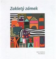 Zakletý zámek - Alena Vorlíčková, Petra Řehová - cena, porovnanie