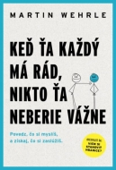 Keď ťa každý má rád, nikto ťa neberie vážne - cena, porovnanie