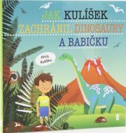 Jak Kulíšek zachránil dinosaury a babičku - Dětské knihy se jmény - cena, porovnanie