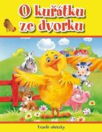 O kuřátku ze dvorku - Veselé obrázky - cena, porovnanie