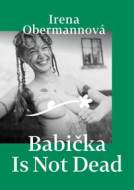 Babička Is Not Dead - cena, porovnanie