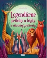 Legendárne príbehy a bájky z divokej prírody - cena, porovnanie