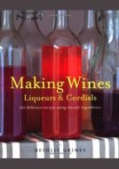 Making Wines, Liqueurs and Cordials - cena, porovnanie
