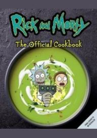 Rick & Morty: The Official Cookbook
