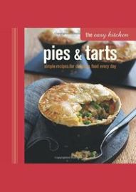 Easy Kitchen: Pies & Tarts