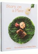 Story on a Plate : The Delicate Art of Plating Dishes - cena, porovnanie