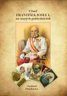 Císař František Josef I. na starých pohlednicích - cena, porovnanie