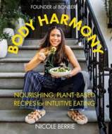 Body Harmony: Nourishing, Plant-Based Recipes for Intuitive Eating - cena, porovnanie