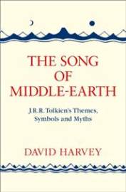 The Song Of Middle-Earth: J. R. R. Tolkien’S Themes, Symbols And Myths