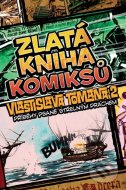 Zlatá kniha komiksů Vlastislava Tomana 2: Příběhy psané střelným prachem - cena, porovnanie