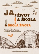 Ja, život a škola alebo Škola života - cena, porovnanie