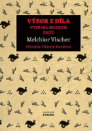 Výbor z díla - Vischer Melchior - cena, porovnanie