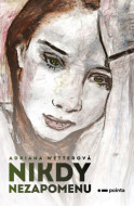 Nikdy nezapomenu - Adriana Wetterová - cena, porovnanie