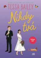 Nikdy tvá - Tessa Bailey - cena, porovnanie