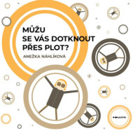 Můžu se vás dotknout přes plot? - cena, porovnanie