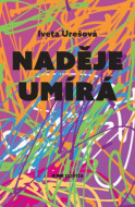 Naděje umírá - Iveta Urešová - cena, porovnanie