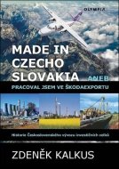 Made in Czechoslovakia aneb pracoval jsem ve Škodaexportu - cena, porovnanie