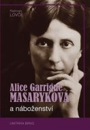 Alice Garrigue Masaryková a náboženství - cena, porovnanie