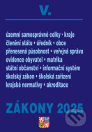 Zákony V 2025 Veřejná správa, Školství - Školství, Územní celky a členění státu, Obce, Kraje - cena, porovnanie
