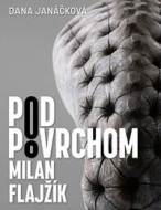 Pod povrchom - Milan Flajžík - cena, porovnanie