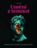 Umění z temnot - Pokladnice všeho morbidního, chmurného a děsivého - cena, porovnanie