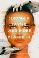 Stronger, Faster, And More Beautiful - cena, porovnanie