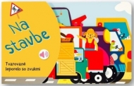 Na stavbe - Tvarované leporelo so zvukmi - cena, porovnanie