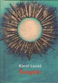 Žonglér - Lovaš Karol