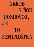 Nerob s ňou rozhovor, je to feministka! - cena, porovnanie
