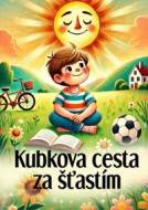 Kubkova cesta za šťastím - cena, porovnanie