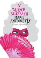 V tajných službách Marie Antoinetty: Případ hraběnky du Barry - cena, porovnanie