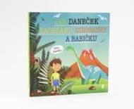 Jak Daneček zachránil dinosaury a babičku - cena, porovnanie