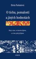 O tichu, pomalosti a jiných hodnotách - cena, porovnanie