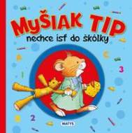 Myšiak TIP - nechce ísť do škôlky - cena, porovnanie