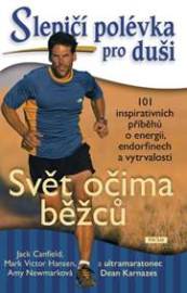Slepičí polévka pro duši - Svět očima běžců