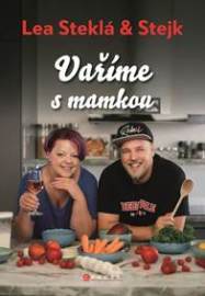 Lea Steklá a Stejk - Vaříme s mamkou