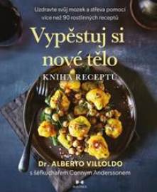 Vypěstuj si nové tělo - Kniha receptů