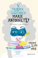 V tajných službách Marie Antoinetty: Krvavé zlato Inků - cena, porovnanie