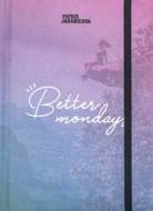Better Mondays - cena, porovnanie