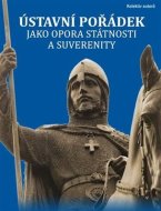 Ústavní pořádek jako opora státnosti a suverenity - cena, porovnanie