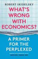 Whats Wrong with Economics A Primer for the Perplexed - cena, porovnanie