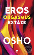 Eros, orgasmus, extáze - cena, porovnanie