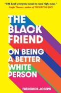 The Black Friend: On Being a Better White Person - cena, porovnanie