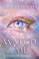 Watch Me - Tehereh Mafi - cena, porovnanie
