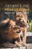 Neobyčejné příběhy zvířat nejen ze ZOO Tábor - cena, porovnanie
